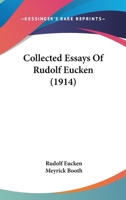 Collected Essays of Rudolf Eucken 0548708851 Book Cover