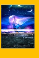 Astral Body Transformation: The New Beginning 1980643334 Book Cover