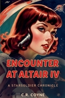 Encounter at Altair IV (A Starsoldiers Chronicle) B0CWXPH3BD Book Cover