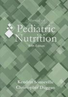 Manual of Pediatric Nutrition 1607951746 Book Cover