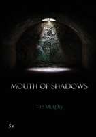 Mouth of Shadows 1912963299 Book Cover