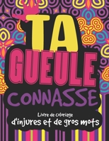 Livre de coloriage d'injures et de gros mots: Cahier de dessin d'injures et de gros mots - Citations et dessins de mandalas - livre de coloriage gross B08QGB7D1F Book Cover