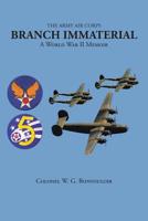 The Army Air Corps: Branch Immaterial: A World War II Memoir 164416664X Book Cover