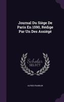 Journal Du Si�ge de Paris En 1590 1377414779 Book Cover
