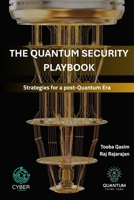The Quantum Security Playbook: Strategies for a post-Quantum Era B0H9Y5GN4F Book Cover