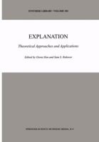 Explanation: Theoretical Approaches and Applications (Synthese Library) 1402000170 Book Cover