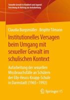 Institutionelles Versagen beim Umgang mit sexueller Gewalt im schulischen Kontext: Aufarbeitung der sexuellen Missbrauchsfälle an Schülern der ... Beitrag zur Aufarbeitung) 3658207213 Book Cover