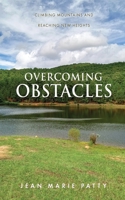 Overcoming Obstacles: Climbing Mountains and Reaching New Heights 1662863233 Book Cover