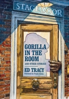 Gorilla in the Room and Other Stories 1646633059 Book Cover