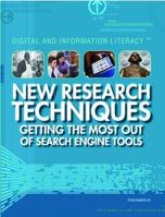 New Research Techniques: Getting the Most Out of Search Engine Tools 1448813212 Book Cover