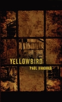 Yellowbird 173796628X Book Cover