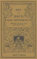 Key to Ray's New Arithmetics: Primary Intellectual and Practical 0880620625 Book Cover