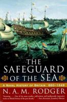 The Safeguard of the Sea: A Naval History of Britain, 660-1649 0140297243 Book Cover