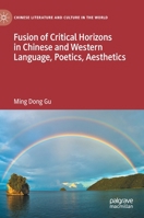Fusion of Critical Horizons in Chinese and Western Language, Poetics, Aesthetics 3030737322 Book Cover