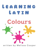 Learning Latin: Colours (Latin Edition) B0CJL2945V Book Cover