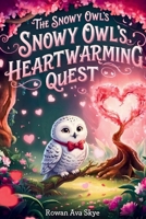 The Snowy Owls Heartwarming Quest B0H38GM1H3 Book Cover