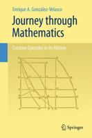 Journey through Mathematics: Creative Episodes in Its History 0387921532 Book Cover