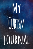 My Cubism Journal: The perfect gift for the artist in your life - 119 page lined journal! 1699398593 Book Cover