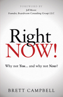 Right Now!: Why Not You and Why Not Now? 163047911X Book Cover