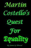 Martin Costello's Quest For Equality 1515289575 Book Cover