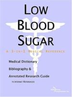 Low Blood Sugar - A Medical Dictionary, Bibliography, and Annotated Research Guide to Internet References 0597844879 Book Cover