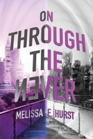 On Through the Never 1510707611 Book Cover