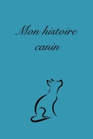 Mon histoire canin B0C3QDB96Q Book Cover