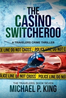 The Casino Switcheroo (The Travelers) 0999364871 Book Cover