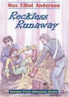 Reckless Runaway (Tweener Press Adventure Series) 0975288040 Book Cover