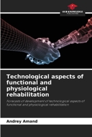 Technological aspects of functional and physiological rehabilitation 620793606X Book Cover