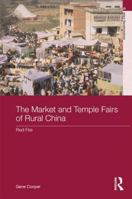 The Market and Temple Fairs of Rural China: Red Fire 0415520797 Book Cover