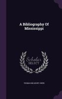A Bibliography Of Mississippi 1247057429 Book Cover