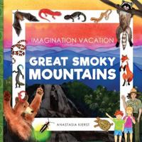 Imagination Vacation Great Smoky Mountains 0989633780 Book Cover