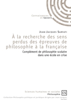 À la recherche des sens perdus des épreuves de philosophie à la française (French Edition) 2753906386 Book Cover