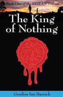 The King of Nothing: Book One of the Reilan Trilogy 0992649048 Book Cover