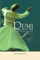 Rumi: Biography and Message 1597841161 Book Cover