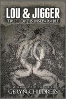 LOU AND JIGGER True Love Is Inseparable 0615960219 Book Cover