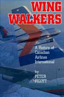 Wingwalkers: The Story of Canadian Airlines International 1550172921 Book Cover
