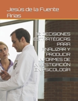10 DECISIONES ESTRATÉGICAS PARA ANALIZAR Y PRODUCIR INFORMES DE INVESTIGACIÓN EN PSICOLOGÍA (EDUCATION & PSYCHOLOGY I+D+I) (Spanish Edition) B0FKGDFMTR Book Cover