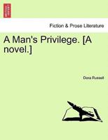A Man's Privilege. [A novel.] 1241201420 Book Cover