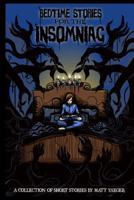 Bedtime Stories for the Insomniac 1482005700 Book Cover