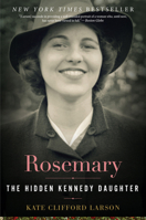 Rosemary: The Hidden Kennedy Daughter 0544811909 Book Cover