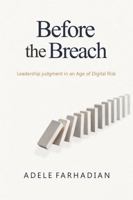 Before the Breach: Leadership Judgment in an Age of Digital Risk B0H5PHN5YG Book Cover