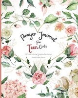 Prayer Journal For Teen Girl's: 52 week Coloring scripture, devotional, and guided prayer journal 0578372827 Book Cover