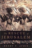 The Rescue of Jerusalem: The Alliance of Hebrews and Africans in 701 B.C. 1569472750 Book Cover
