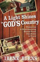 A Light Shines in God's Country: Hilarious and Heartwarming Stories from Our Home to Yours 1599792427 Book Cover