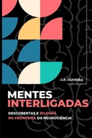 Mentes Interligadas: Descobertas e dilemas na fronteira da neurociência (Portuguese Edition) B0CLXYFV8K Book Cover