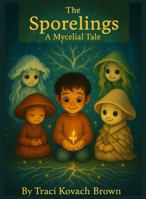 The Sporelings: Of the UnderNet B0FPWS2MV5 Book Cover
