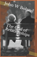 The God of Relationships 1795339675 Book Cover