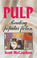 Pulp: Reading Popular Fiction 0719047595 Book Cover